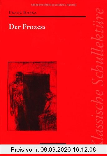 Der Prozess: Text - Erläuterungen - Materialien. Empfohlen für das 10.-13. Schuljahr