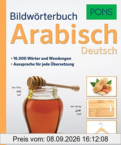 PONS Bildwörterbuch Arabisch: 16.000 Wörter und Wendungen.