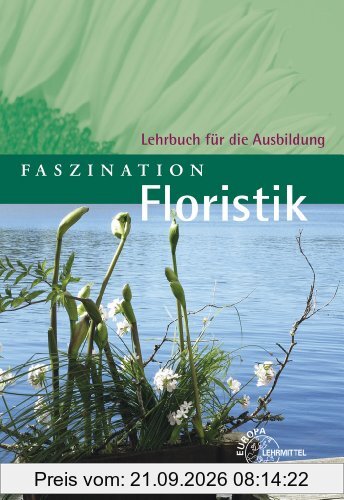 Faszination Floristik: Lehrbuch für die Ausbildung