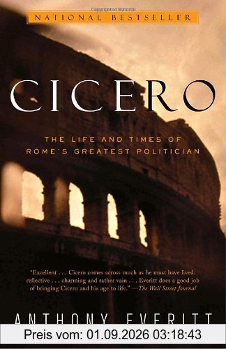 Cicero: The Life and Times of Rome's Greatest Politician