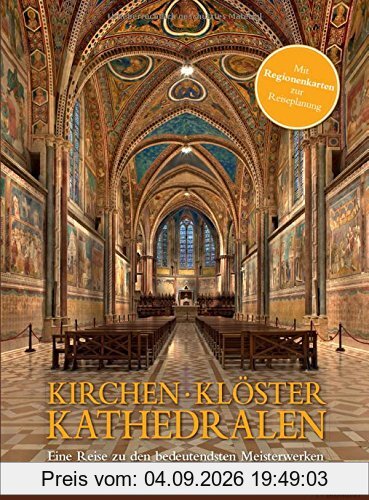 Kirchen, Klöster, Kathedralen: Eine Reise zu den bedeutendsten Meisterwerken