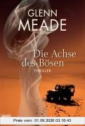 Die Achse des Bösen: Thriller