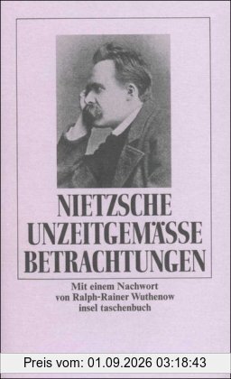 Unzeitgemäße Betrachtungen (insel taschenbuch)