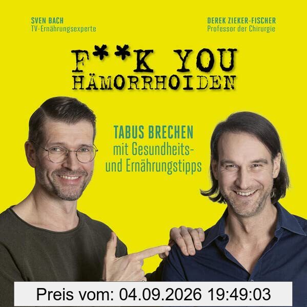 F**k you Hämorrhoiden: Tabus brechen mit Gesundheits- und Ernährungstipps