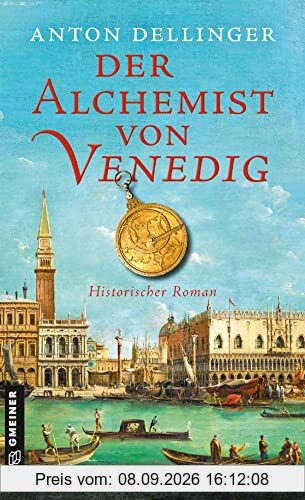Der Alchemist von Venedig: Historischer Roman (Baumeister Fabrizio Mansani)