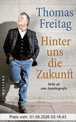 Hinter uns die Zukunft: Eine Autobiografie