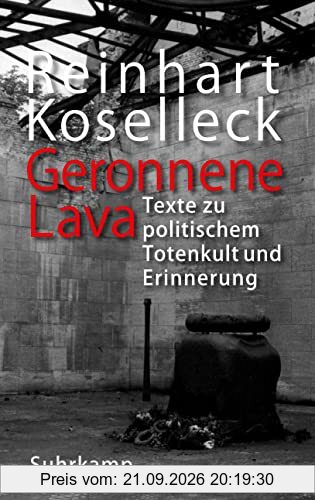 Geronnene Lava: Texte zu politischem Totenkult und Erinnerung