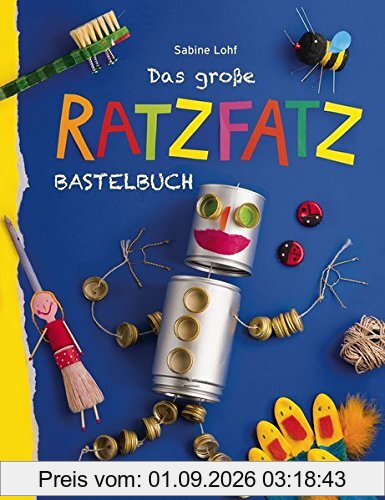 Das große Ratzfatzbastelbuch