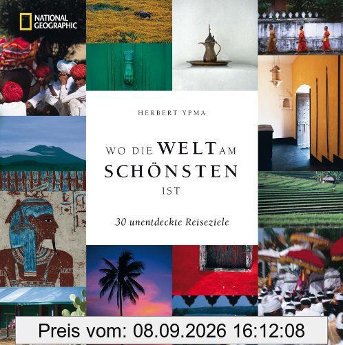 Wo die Welt am schönsten ist: 30 unentdeckte Reiseziele