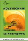 Holztechnik, Der Holztreppenbau