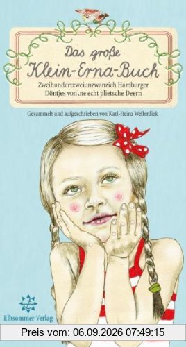 Das große Klein-Erna-Buch: Zweihundertzweiunzwanzich Hamburger Döntjes von 'ne echt plietsche Deern