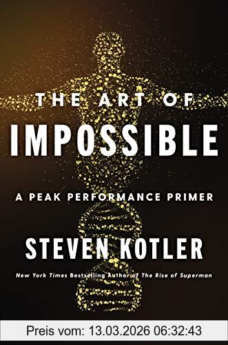 Steven Kotler The Art Of Impossible, A Peak Performance Primer