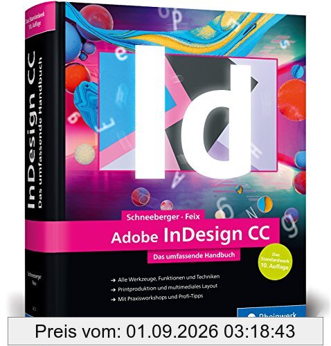 Adobe InDesign CC: Das umfassende Handbuch – Neuauflage des Standardwerks zu Adobe InDesign CC 2018