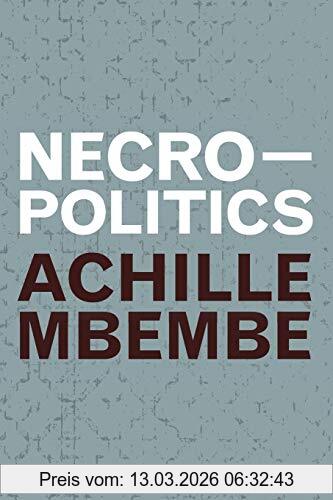 Achille Mbembe Necropolitics (Theory In Forms)