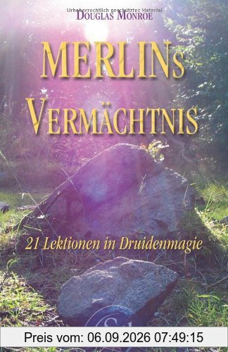 Merlins Vermächtnis - 21 Lektionen in Druidenmagie