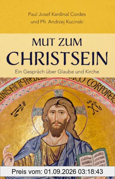 Mut zum Christsein: Ein Gespräch über Glaube und Kirche