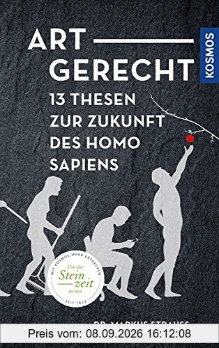 Artgerecht: 13 Thesen für die Zukunft des Homo sapiens