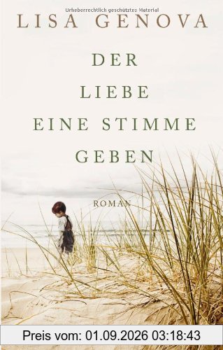 Der Liebe eine Stimme geben: Roman