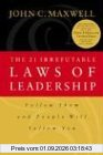 The 21 Irrefutable Laws of Leadership: Follow Them and People Will Follow You