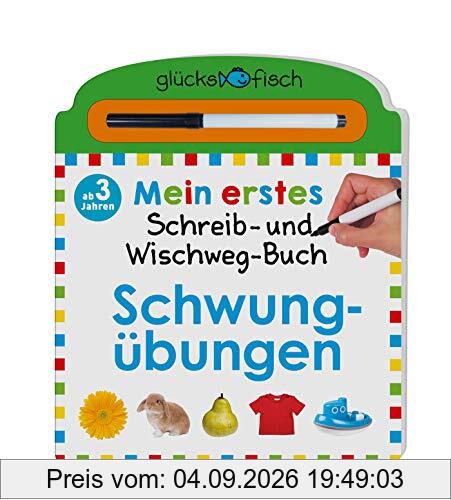 Glücksfisch: Mein erstes Schreib-und Wegwisch-Buch: Schwungübungen