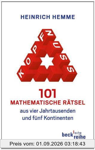 Kopfnuss: 101 mathematische Rätsel aus vier Jahrtausenden und fünf Kontinenten