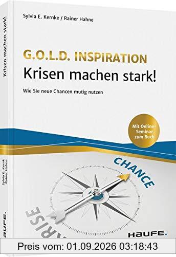Krisen machen stark!: Wie Sie Chancen mutig nutzen (Haufe Fachbuch)