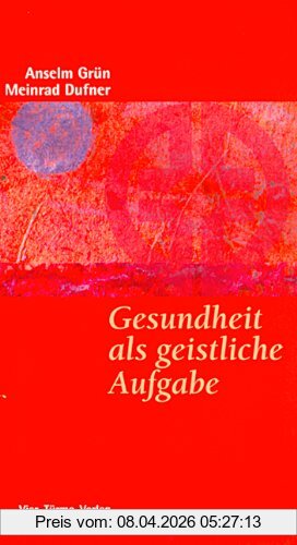 Anselm Grün Gesundheit Als Geistliche Aufgabe
