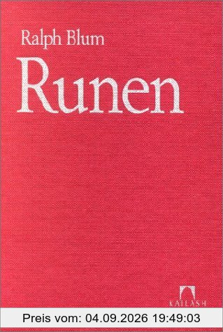 Runen: Anleitung für den Gebrauch und die Interpretation der Gemeingermanischen Runenreihe