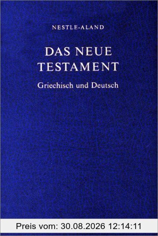 Das Neue Testament: Griechisch und Deutsch