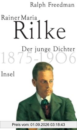 Rainer Maria Rilke 1. Der junge Dichter 1875 - 1906.