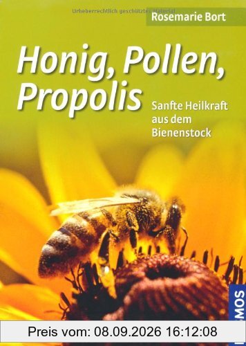 Honig, Pollen, Propolis: Sanfte Heilkraft aus dem Bienenstock