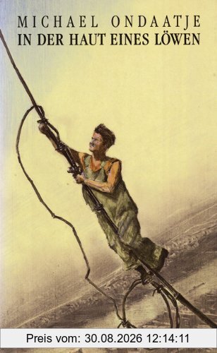 In der Haut eines Löwen: Roman