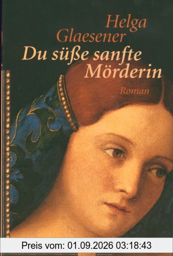 Du süße sanfte Mörderin: Roman