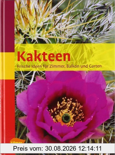 Kakteen - Frische Ideen für Zimmer, Balkon und Garten