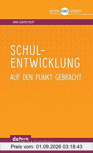 Schulentwicklung auf den Punkt gebracht (Auf den Punkt gebracht - Debus Pädagogik)