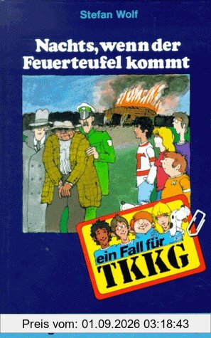 Ein Fall für TKKG, Bd.12, Nachts, wenn der Feuerteufel kommt
