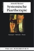 Systemische Paartherapie: Konzepte - Methoden - Praxis