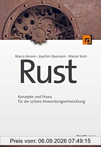 Rust: Konzepte und Praxis für die sichere Anwendungsentwicklung