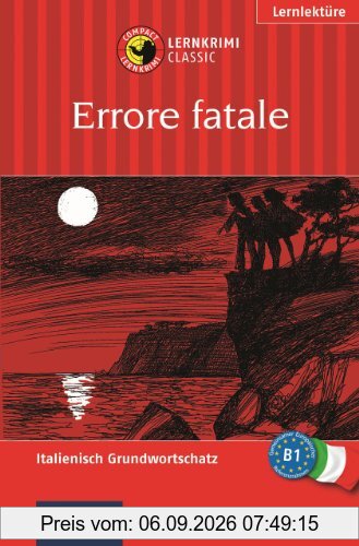 Errore fatale. Compact Lernkrimi. Lernziel Italienisch Grundwortschatz - Niveau B1: Italienisch Wortschatz B1