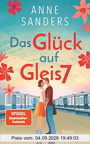 Das Glück auf Gleis 7: Roman