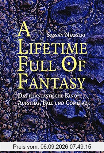 A lifetime full of Fantasy: Das phantastische Kino: Aufstieg, Fall und Comeback