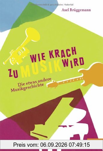 Wie Krach zu Musik wird: Die etwas andere Musikgeschichte (Gulliver)