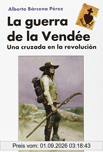La guerra de la Vendée : una cruzada en la revolución
