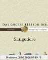 Das grosse Lexikon der Säugetiere