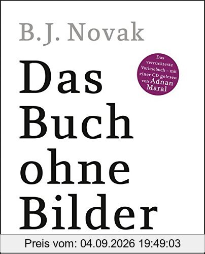 Das Buch ohne Bilder: Das verrückteste Vorlesebuch - mit einer CD gelesen von Adnan Maral