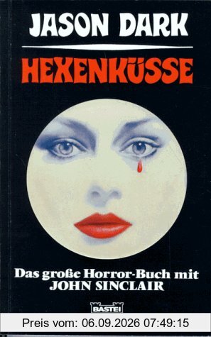 Hexenküsse. Das große Horror-Buch mit John Sinclair.