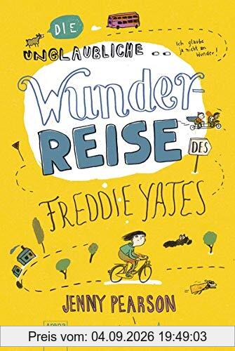 Die unglaubliche Wunderreise des Freddie Yates