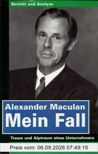 Mein Fall: Traum und Alptraum eines Unternehmers