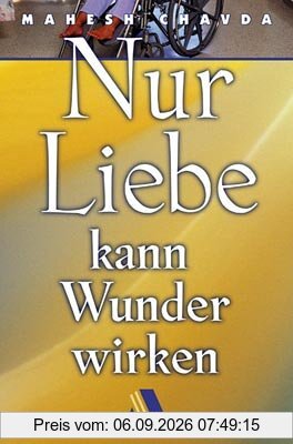 Nur Liebe kann Wunder wirken