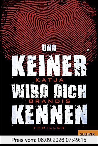 Und keiner wird dich kennen: Thriller (Gulliver)